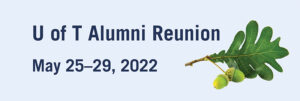 U of T Alumni Reunion 2022 @ online and in person