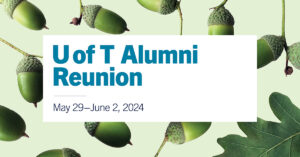 U of T Alumni Reunion 2024 @ U of T St. George campus