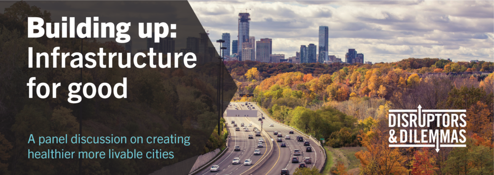 disruptors and dilemmas: building up, infrastructure for good